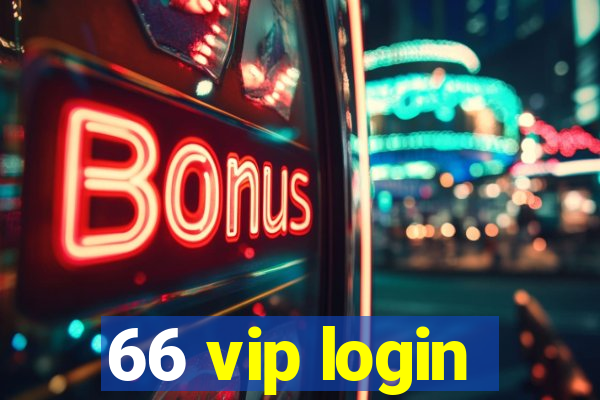 66 vip login